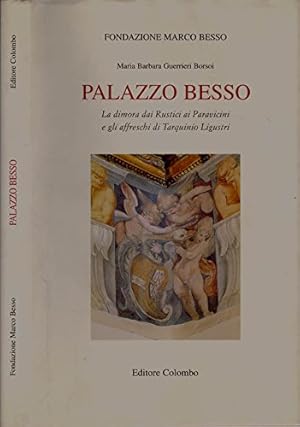 Seller image for Palazzo Besso. La dimora dai rustici ai paravicini e gli affreschi di tarquinio ligustri. for sale by MULTI BOOK