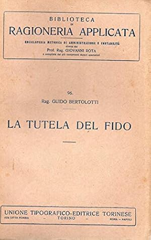 Seller image for La Tutela del Fido ( Biblioteca di Ragioneria Applicata - Enciclopedia Metodica di Amministrazione e Contabilit� for sale by MULTI BOOK
