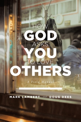 Imagen del vendedor de How God Asks You To Love Others: A Field Manual (Paperback or Softback) a la venta por BargainBookStores