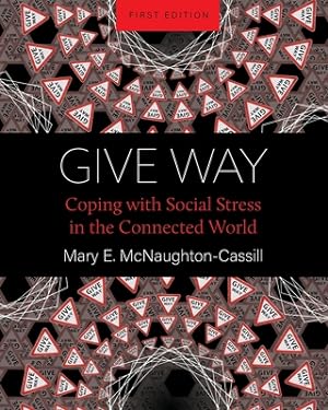 Immagine del venditore per Give Way: Coping with Social Stress in the Connected World (Paperback or Softback) venduto da BargainBookStores