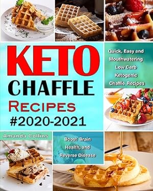 Image du vendeur pour Keto Chaffle Recipes #2020-2021: Quick, Easy and Mouthwatering Low Carb Ketogenic Chaffle Recipes to Boost Brain Health and Reverse Disease (Paperback or Softback) mis en vente par BargainBookStores
