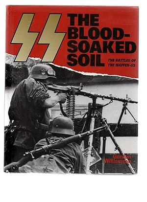Seller image for The Blood Soaked Soil'. The Battles of the Waffen SS for sale by VJ Books