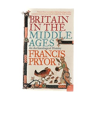 Britain in the Middle Ages. An Archaeological History.