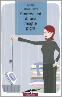 Imagen del vendedor de Confessioni di una moglie pigra a la venta por MULTI BOOK