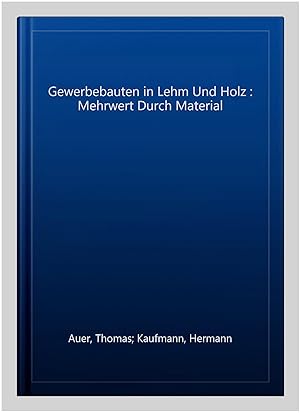 Immagine del venditore per Gewerbebauten in Lehm Und Holz : Mehrwert Durch Material -Language: german venduto da GreatBookPricesUK