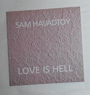 Imagen del vendedor de Sam Havadtoy - Love is Hell Paperback (Galeria 56, Budapest 2005) a la venta por David Bunnett Books