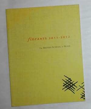 Image du vendeur pour Fine Arts 2011- 2012 (The British School at Rome 2012) mis en vente par David Bunnett Books