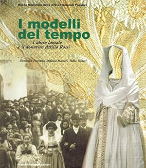 Image du vendeur pour I Modelli Del Tempo. L'Abito Laziale E Il Donativo Attilio Rossi mis en vente par MULTI BOOK