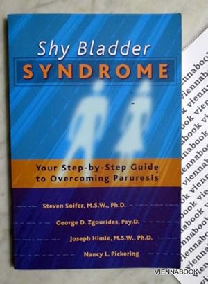 Shy Bladder Syndrome. Your Step-By-Step Guide to Overcoming Paruresis