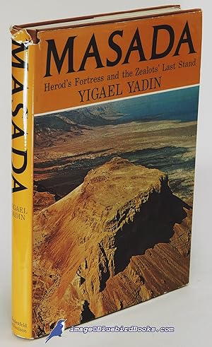 Masada: Herod's Fortress and the Zealots' Last Stand