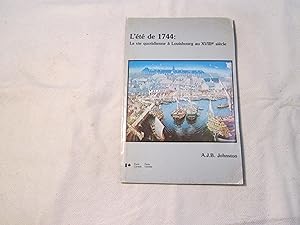 L été de 1744: la vie quotidienne à Louisbourg au XVIIIe siècle.