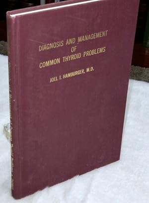 Diagnosis and Management of Common Thyroid Problems