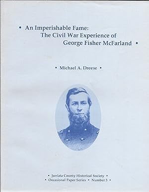 An Imperishable Fame: The Civil War Experience of George Fisher McFarlan (Signed)