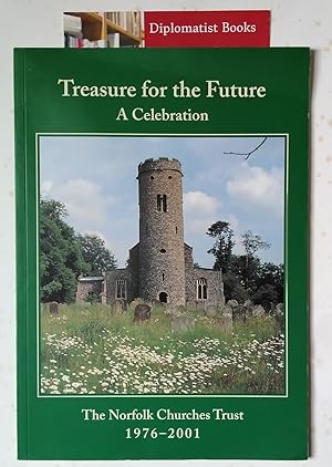 Treasure for the Future, A Celebration: The Norfolk Churches Trust 1976-2001