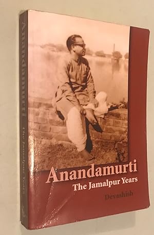 Bild des Verkufers fr Anandamurti: The Jamalpur Years zum Verkauf von Once Upon A Time