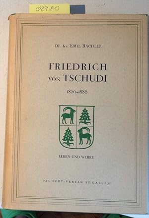 Seller image for Friedrich von Tschudi 1820-1886 Leben und Werke for sale by Antiquariat Tr�ger