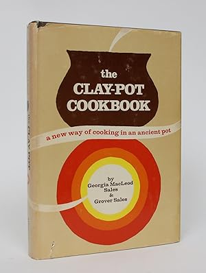 Seller image for The Clay-pot Cookbook: a New Way of cooking in an Ancient Pot for sale by Minotavros Books,    ABAC    ILAB