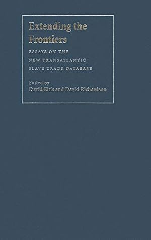 Seller image for Extending the Frontiers: Essays on the New Transatlantic Slave Trade Database for sale by Brockett Designs