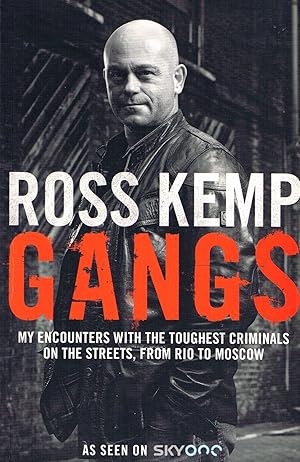 Gangs : My Encounters With The Toughest Criminals On The Streets, From Rio To Moscow :