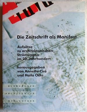 Die Zeitschrift als Manifest : Aufsätze zu architektonischen Strömungen im 20. Jahrhundert