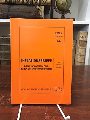 Inflationsbriefe. Belege zur deutschen Post-, Kultur- und Wirtschaftsgeschichte. (= Infla Büchere...