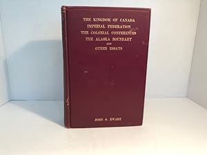 The Kingdom of Canada Imperial Federation, The Colonial Conferences The Alaska Boundary and Other...