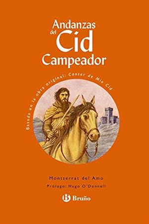 Andanzas del Cid Campeador. Edad: 10+. (Taller de lectura en anexo). Basada en la obra original: ...