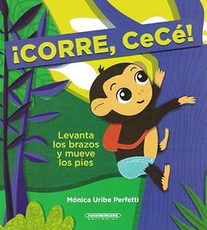 ¡Corre, CeCé! Levanta los brazos y mueve los pies. Edad: 6+