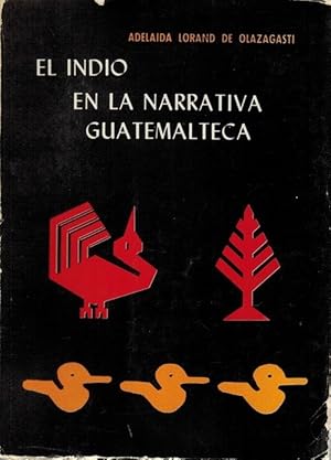 Indio en la narrativa guatemalteca, El. [RAREZA!]