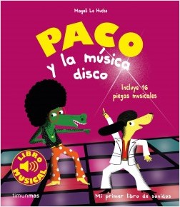 Imagen del vendedor de Paco y la msica disco. Incluye 16 piezas musicales. Libro con sonido. Libro musical. Edad: 3+. a la venta por La Librera, Iberoamerikan. Buchhandlung