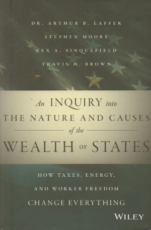 Image du vendeur pour An Inquiry into the Nature and Causes of the Wealth of States_ How Taxes, Energy, and Worker Freedom Changes Everything mis en vente par San Francisco Book Company