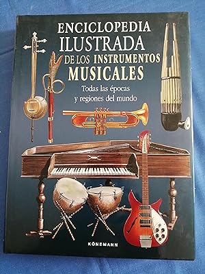 Enciclopedia ilustrada de los instrumentos musicales : todas las épocas y regiones del mundo