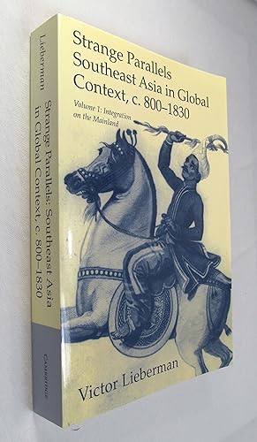 Imagen del vendedor de Strange Parallels: Southeast Asia in Global Context, c.800-1830 (Studies in Comparative World History) a la venta por Renaissance Books