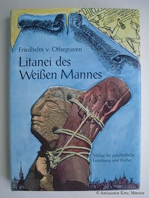 Seller image for Litanei des Weien Mannes. Eine Herausforderung an christlich-abendlndisches Denken. for sale by Antiquariat Hans-Jrgen Ketz