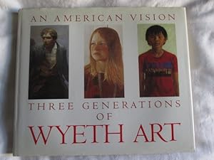 Image du vendeur pour An American Vision: Three Generations of Wyeth Art mis en vente par MacKellar Art &  Books