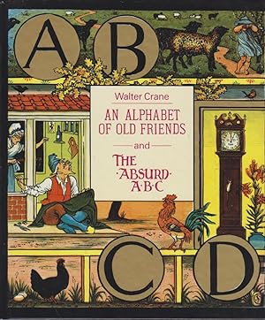 An Alphabet of Old Friends ; And, the Absurd ABC REPRINT