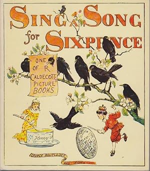 Bild des Verkufers fr Sing a Song for Sixpence : One of R. Caldecott's Picture Book. zum Verkauf von Bcher bei den 7 Bergen