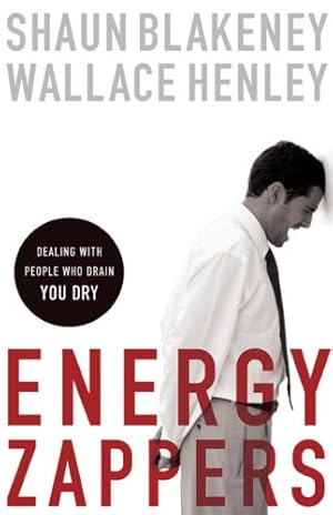 Immagine del venditore per Energy Zappers: Dealing with People Who Drain You Dry venduto da Lake Country Books and More