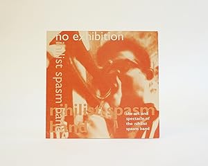 Seller image for No Exhibition: The Art And Spectacle Of The Nihilist Spasm Band for sale by Karol Krysik Books ABAC/ILAB, IOBA, PBFA