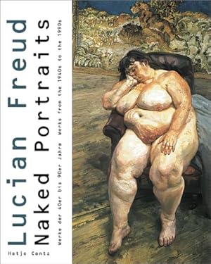 Seller image for Lucian Freud - Naked portraits: Werke der 40er bis 90er Jahre. Mit Beitrgen von Jean-Christophe Ammann ; Craig Hartley ; Rolf Lauter. [bers.: Jeremy Gaines .], for sale by Antiquariat Im Baldreit