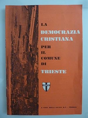 LA DEMOCRAZIA CRISTIANA PER IL COMUNE DI TRIESTE