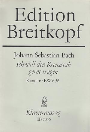 Immagine del venditore per Ich will den Kreuzstab gerne tragen : Kantate [Nr. 56] = I with my cross-staff gladly wander [BWV 56] : Cantata [Nr. 56]. Unter Verwendg d. Einrichtg v. M. Seiffert neu hrsg. v. C. Ettler. Worte: Nr. 1 - 4 v. e. unbekannten Dichter. Nr. 5 aus d. Lied Du, o schnes Weltgebude v. Johann Franck. Engl. version by Constance Bache venduto da Versandantiquariat Nussbaum