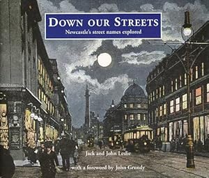 Seller image for Down our Streets. Newcastle's Street Names Explored for sale by Barter Books Ltd