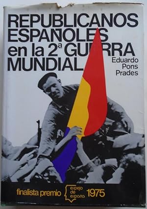 Imagen del vendedor de REPUBLICANOS ESPAÑOLES EN LA 2ª GUERRA MUNDIAL. a la venta por Carmichael Alonso Libros