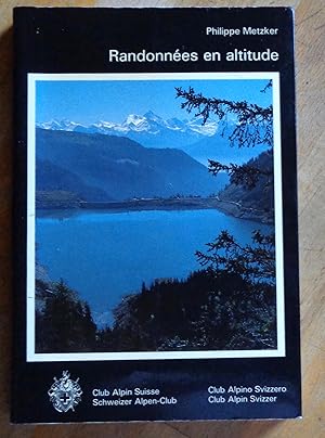 Seller image for Randonnes en altitude. D une cabane du CAS  l'autre, itinraires choisis en moyenne et haute montagne. for sale by La Bergerie