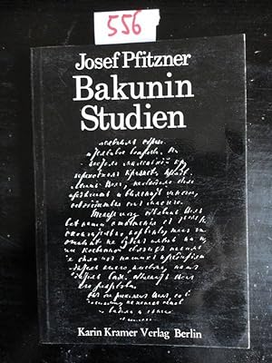 Bakuninstudien. Quellen und Forschungen aus dem Gebiete der GeschichteBakuninstudien. Quellen und...