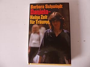 Seller image for Daniela - Keine Zeit fr Trume. Hardcover mit Schutzumschlag for sale by Deichkieker Bcherkiste