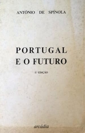 PORTUGAL E O FUTURO. [5.ª EDIÇÃO]