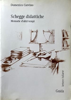 SCHEGGE DIDATTICHE. MEMORIE D'ALTRI TEMPI. CRONACHE SCOLASTICHE DAL 1939-40 AL 1944-45 DEI MAESTR...