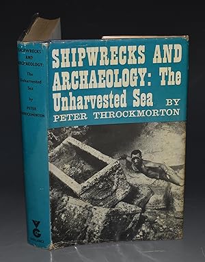 Shipwrecks and Archaeology: The Unharvested Sea.